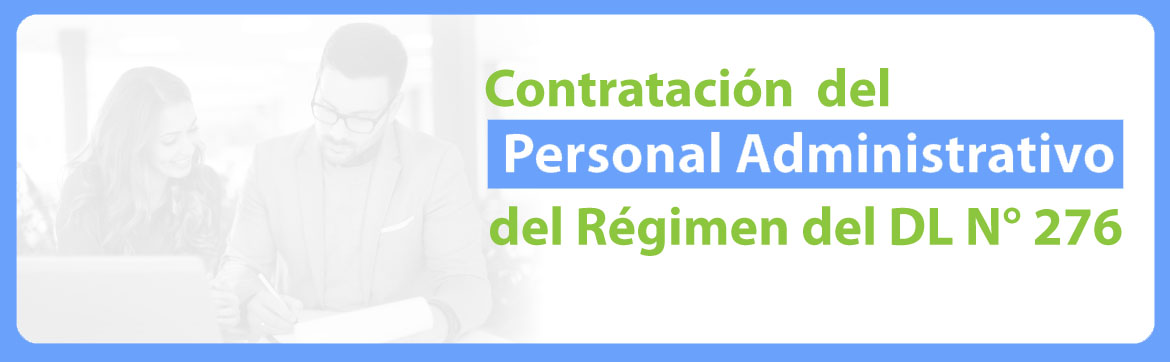 CONTRATACIÓN DE PERSONAL ADMINISTRATIVO D.L. N° 276 PARA EL AÑO 2023