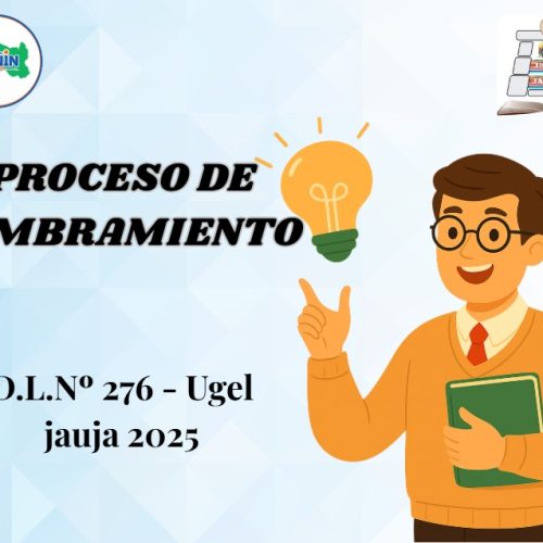 ⚠️ PROCESO DE NOMBRAMIENTO DEL PERSONAL CONTRATADO BAJO EL RÉGIMEN DEL DECRETO LEGISLATIVO N° 276 UGEL JAUJA 2025