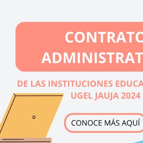 CRONOGRAMA Y PLAZAS VACANTES DEL PROCESO DE CONTRATACIÓN DE PERSONAL ADMINISTRATIVO DE LAS II.EE. DE LA UGEL JAUJA PARA EL AÑO 2024