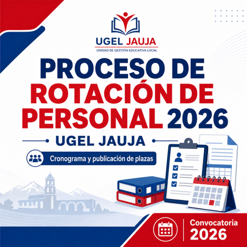📢 Proceso de Rotación de Personal UGEL Jauja 2026