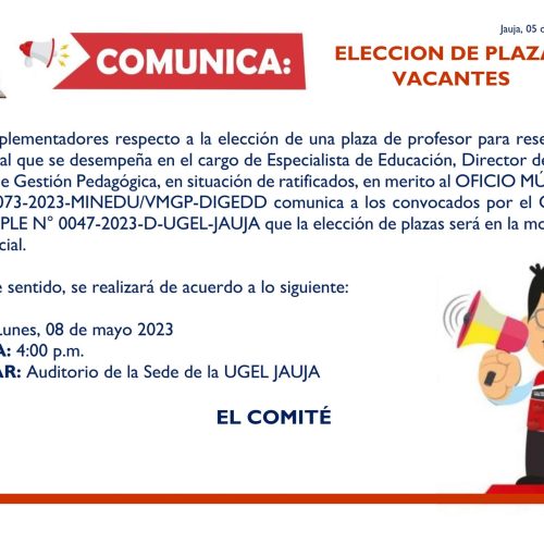 COMUNICADO ELECCIÓN DE PLAZAS VACANTES